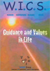 Title: W.I.C.S. (Wisdom Inspiration Common Sense) - Guidance and Values in Life, Author: Anthony Coleman