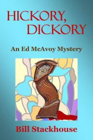 Title: Hickory, Dickory, Author: Bill Stackhouse