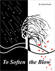 Title: To Soften the Blow, Author: Lynnie Vessels