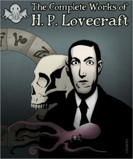 Title: The Complete Works of H.P. Lovecraft, Author: H. P. Lovecraft
