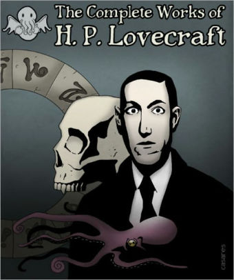 The Complete Works Of H.P. Lovecraft By H. P. Lovecraft | NOOK Book ...