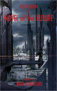 Title: The Novel of the Future, Author: Felix Bodin