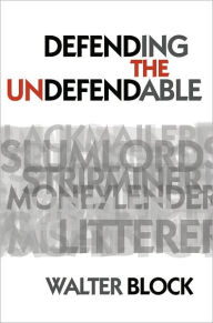 Title: Defending the Undefendable (LvMI), Author: Walter Block