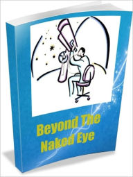 Title: Beyond The Naked Eye, Author: Linda Ricker