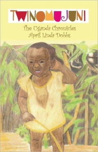 Title: Twinomujuni, Author: April Linda Dobbs