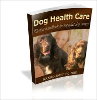 Title: Dog Health Care: Perfect handbook for imperfect dog owners!, Author: Bdp