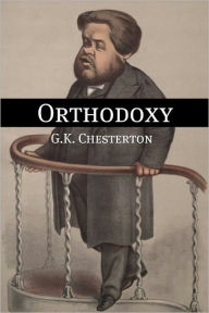 Title: Orthodoxy (Annotated), Author: G. K. Chesterton