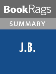Title: J.B. by Archibald MacLeish Summary & Study Guide, Author: BookRags