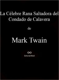 Title: La Celebre Rana Saltadora del Condado de Calaveras, Author: Mark Twain