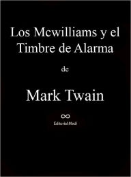 Title: Los Mcwilliams Y El Timbre De Alarma, Author: Mark Twain