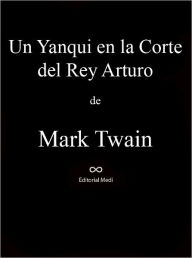 Title: Un Yanqui En La Corte Del Rey Arturo, Author: Mark Twain
