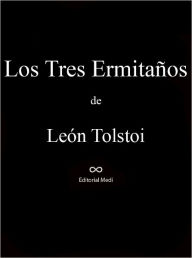 Title: Los Tres Ermitanos, Author: Leo Tolstoy