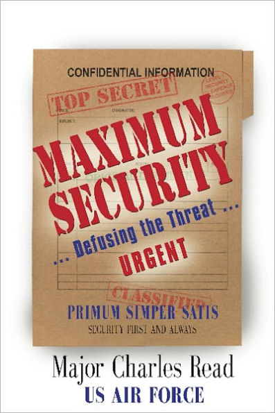 MAXIMUM SECURITY: Defusing the Threat
