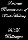 Personal Reminiscences of Book Making