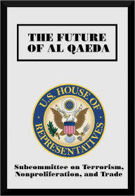 Title: The Future of Al Qaeda, Author: Subcommittee on Terrorism
