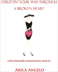 Title: Struttin' Your Way Through a Broken Heart, Author: Arica Angelo