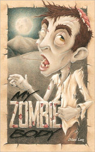 Title: My Zombie Body, Author: Mario Lurig