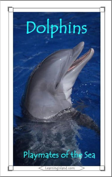 Dolphins: Playmates of the Sea