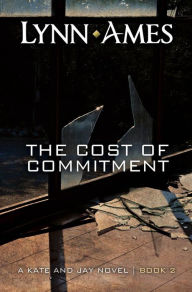 Title: The Cost of Commitment, Author: Lynn Ames