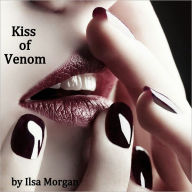 Title: Kiss of Venom, Author: Ilsa Morgan