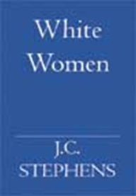 Title: White Women, Author: J. C. Stephens