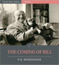 Title: The Coming of Bill (Illustrated), Author: P. G. Wodehouse