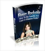 Title: Fiverr Rockstar Let Me Show You Dozens Of Proven Ways To Be a Fiverr Celebrity!, Author: Lou Diamond