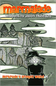 Title: Gertrude's Broken Wand, Author: Jason Thibeault