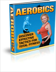 Title: Aerobics:Discover Effective Tactics for Total Fitness, Author: Anthony Smith