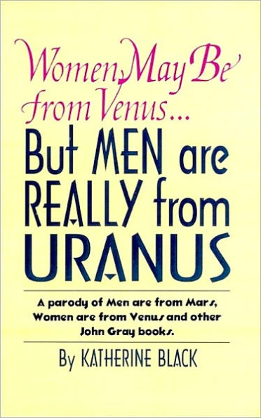 Women May Be from Venus, But Men Are Really from Uranus