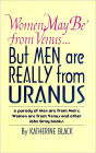 Women May Be from Venus, But Men Are Really from Uranus