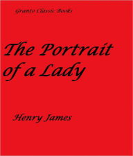 Title: The Portrait of a Lady by Henry James, Author: Henry James