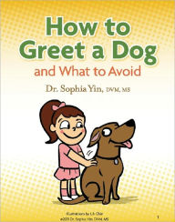 Title: How to Greet a Dog and What to Avoid, Author: Dr. Sophia Yin