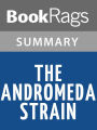 The Andromeda Strain by Michael Crichton Summary & Study Guide