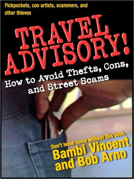 Travel Advisory: How to Avoid Thefts, Cons, and Street Scams