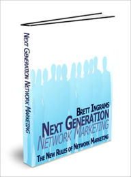 Title: The New Rules of Network Marketing - Next Generation Network Marketing, Author: Irwing