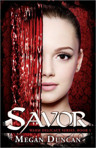 Title: Savor, a Paranormal Romance (Warm Delicacy Series, Book 1), Author: Megan Duncan