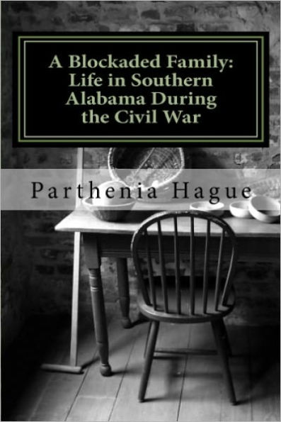 A Blockaded Family: Life in Southern Alabama During the Civil War: Elemental Historic Preparedness Collection