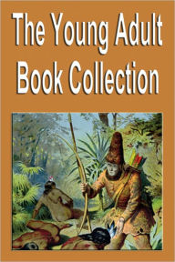 Title: The Young Adult Book Collection (Anne of Green Gables, Black Beauty, Gullivers Travels, Lorna Doone, Pollyanna, Call of the Wild, Jungle Book, Legend of Sleepy Hollow, Robinson Crusoe, Wind in the Willows, Wizard of Oz, Treasure Island, White Fang, Author: Jack London