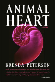 Title: Animal Heart, Author: Brenda Peterson