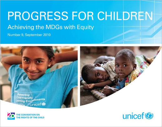 Progress for Children: Achieving the MDGs with Equity (No. 9)