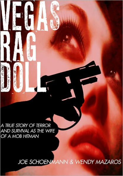 Vegas Rag Doll: A True Story of Terror & Survival as a Mob Hitman's Wife