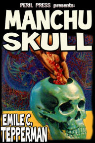 Title: Manchu Skull, Author: Emile C Tepperman