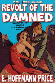 Title: Revolt of the Damned, Author: E Hoffmann Price