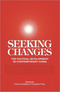 Title: Seeking Changes: Political Development in Contemporary China, Author: Various Authors