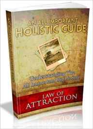 Title: Law Of Attraction: An All Important Holistic - Guide Understanding The All Important Big Picture., Author: Joye Bridal