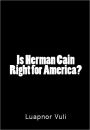 Is Herman Cain Right for America?