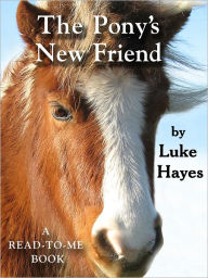 Title: The Pony's New Friend, Author: Luke Hayes