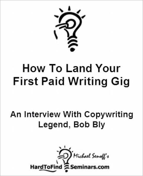 How To Land Your First Paid Writing Gig: An Interview With Copywriting Legend, Bob Bly