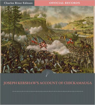 Title: Official Records of the Union and Confederate Armies: General Joseph Kershaw's Account of the Chickamauga Campaign (Illustrated), Author: Joseph B. Kershaw